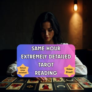 May include: A woman is seated at a table with tarot cards laid out. A sign in the image reads "SAME HOUR EXTREMELY DETAILED TAROT READING" with "Refund If Not Satisfied!" and "Video Proof!" displayed. The image has a dark, moody aesthetic.