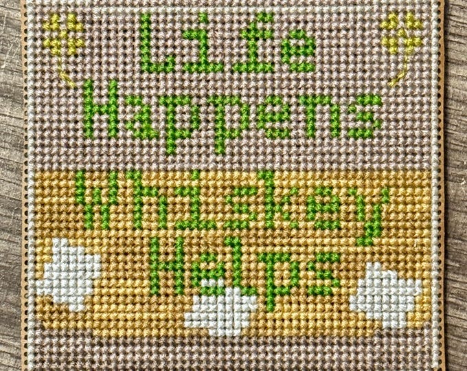 Life Happens PDF Cross Stitch Chart