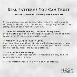 May include: White background with black text that reads "REAL PATTERNS YOU CAN TRUST". The text also says "Clear Instructions | Tested | Made With Care". Additional text describes the patterns and the support offered.