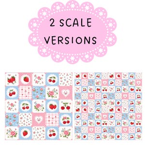 May include: Two fabric designs with a patchwork pattern featuring strawberries, cherries, and roses in pink and blue squares. The text "2 SCALE VERSIONS" is in a pink oval with a scalloped edge.