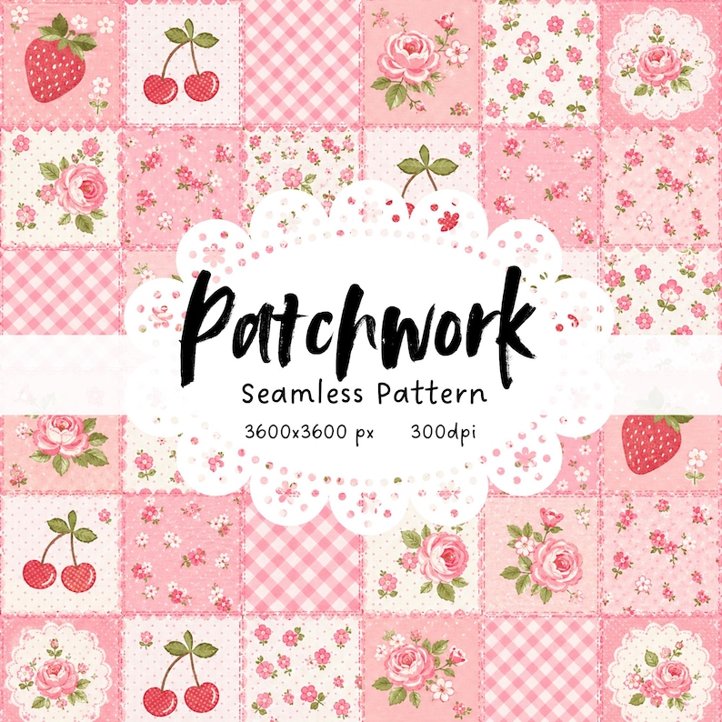 May include: A seamless patchwork pattern in shades of pink, featuring squares with strawberries, cherries, roses, and gingham. The text "Patchwork Seamless Pattern" is displayed on a white scalloped shape. The image resolution is 3600x3600 px at 300 dpi.