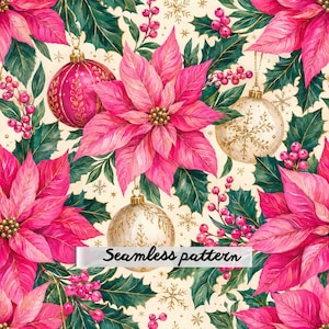 May include: A seamless pattern featuring vibrant pink poinsettia flowers, dark green holly leaves, clusters of small pink berries, and gold Christmas ornaments with intricate designs, all set against a cream background with gold snowflakes.