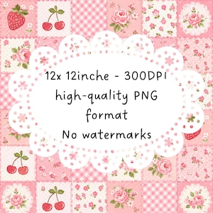 May include: A patchwork design featuring squares with floral, gingham, and fruit patterns in shades of pink and white. The image includes text that reads "12x12 inche - 300DPI high-quality PNG format No watermarks."