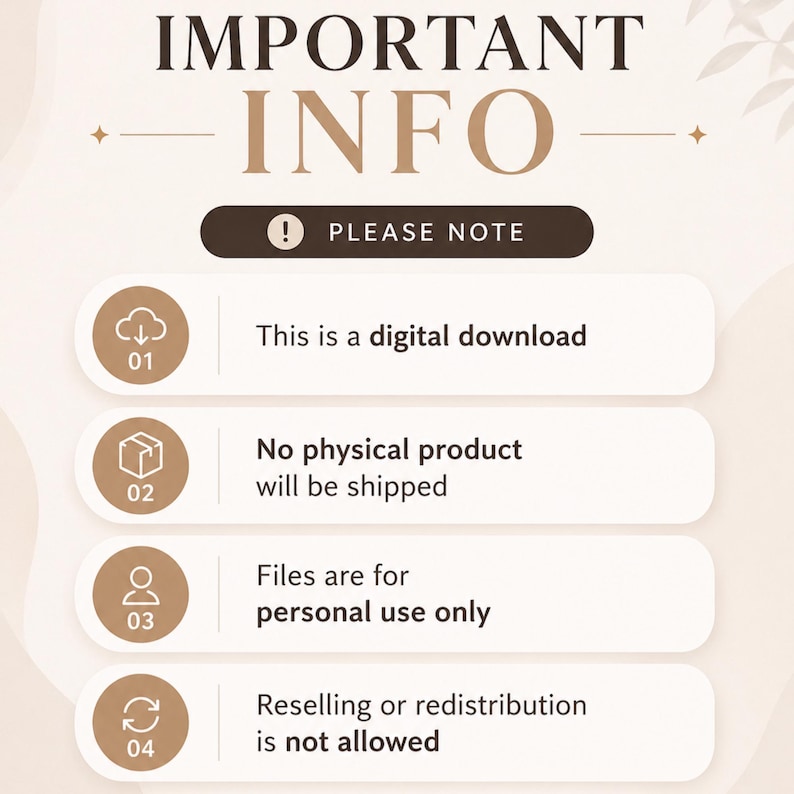 May include: A beige graphic with brown text reading "IMPORTANT INFO." A brown banner says "PLEASE NOTE." Four white boxes detail digital download, no physical product, personal use only, and no reselling.