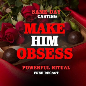 May include: An image with red roses, chocolates, and text that reads "MAKE HIM OBSESS". Additional text includes "SAME DAY CASTING", "POWERFUL RITUAL", and "FREE RECAST". The background is a deep red.