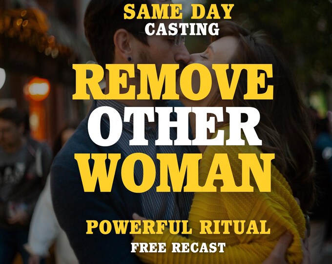 REMOVE OTHER WOMAN, Make Him Stay Faithful & Love Me Spell, Third Party ...