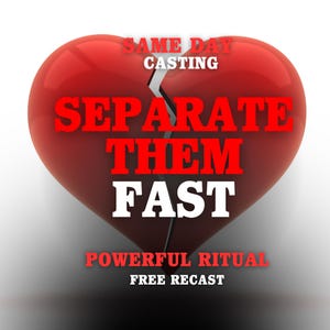 Op de afbeelding: Een digitaal gegenereerde afbeelding toont een glanzend rood hart, doorgesneden door een witte scheur. De tekst "SEPARATE THEM FAST" staat in vet rood, met "SAME DAY CASTING" en "POWERFUL RITUAL FREE RECAST" erboven en eronder.