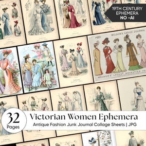 May include: A collection of 32 Victorian Women Ephemera pages featuring antique fashion illustrations. The images showcase women in elegant dresses and hats, with text that reads "19th Century Ephemera" and "Weldon's Ladies Journal".