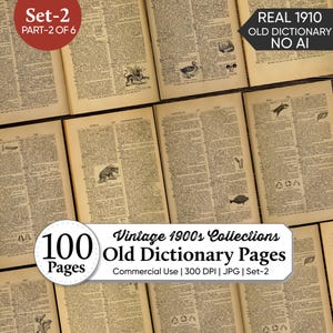 May include: A collection of vintage 1910 dictionary pages featuring aged paper with black text and various black and white illustrations of animals and objects. The pages include text labels such as Set-2, Part-2 of 6, Real 1910 Old Dictionary No AI, and Vintage 1900s Collections Old Dictionary Pages, Commercial Use, 300 DPI, JPG, Set-2.