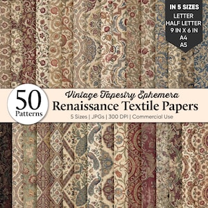 May include: A collection of 50 digital papers featuring vintage tapestry and Renaissance textile patterns in various colors including red, blue, and cream. The text reads 50 Patterns, Vintage Tapestry Ephemera, Renaissance Textile Papers, 5 Sizes, JPGs, 300 DPI, Commercial Use, and lists sizes including Letter, Half Letter, 9 in x 6 in, A4, and A5.