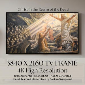 May include: A framed painting titled "Christ in the Realm of the Dead" with a 4K high-resolution display. The artwork depicts a biblical scene with figures in a dramatic setting. The text on the frame reads "3840 X 2160 TV FRAME" and "100% Authentic Historical Art".