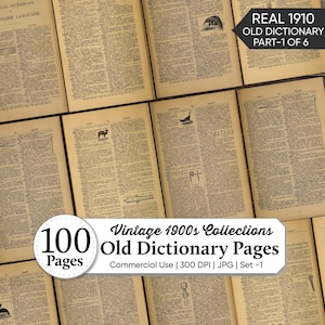 May include: A collection of aged, off-white dictionary pages from 1910 featuring dense black text, columns, and small black-and-white illustrations of animals and objects. Text overlays include "REAL 1910 OLD DICTIONARY PART-1 OF 6" and "100 Pages Vintage 1900s Collections Old Dictionary Pages Commercial Use 300 DPI JPG Set -1".