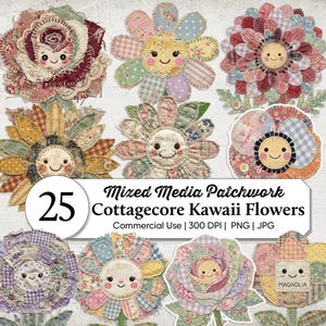 May include: A collection of 25 digital illustrations featuring patchwork-style flowers with smiling faces, various fabric patterns, and textures. The central text reads 25 Mixed Media Patchwork Cottagecore Kawaii Flowers Commercial Use 300 DPI PNG JPG.