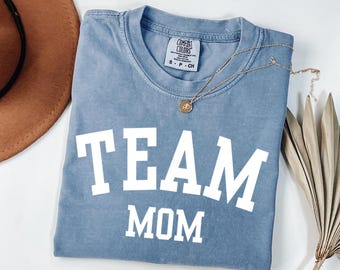 Comfort Colors® Team Mom Shirt: Mama Gift Tee, Birthday Gift for T-Shirt