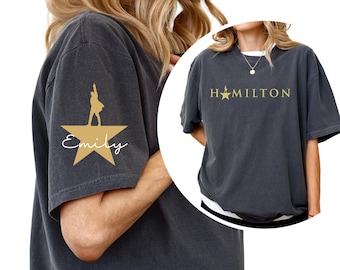Comfort Colors®  Custom Name on Sleeve Hamilton T-shirt, Broadway Musical Merch