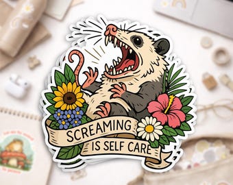 Screaming Is Self Care Sticker, Funny Possum Opposum, Mental Health Humor Waterproof Vinyl Stickers for Laptop, Water Bottle Gifts