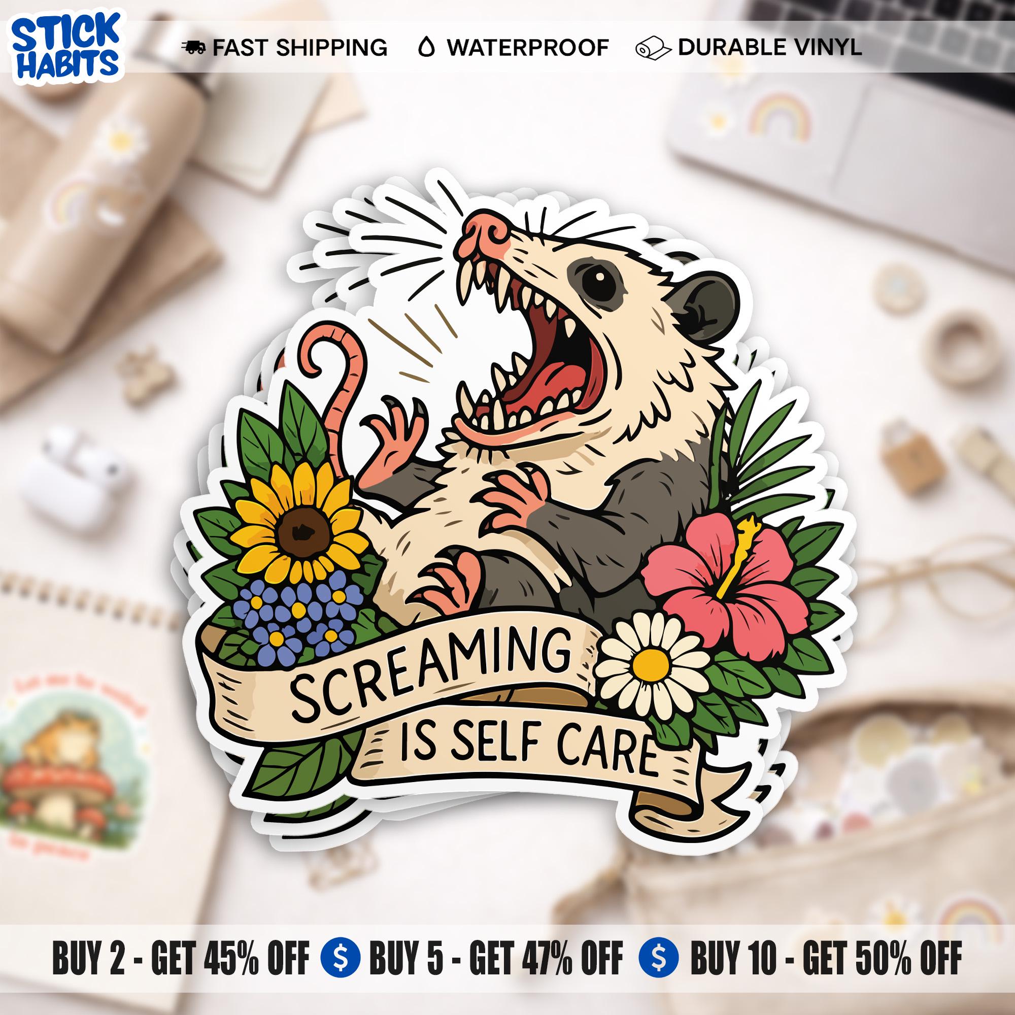 Screaming is Self Care Sticker, Funny Possum Opposum, Mental Health ...