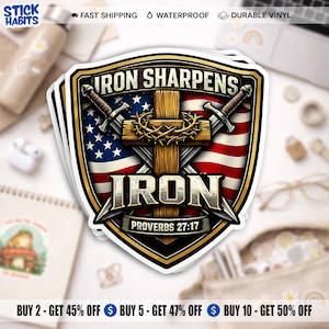 May include: A stack of shield-shaped stickers with the text "IRON SHARPENS IRON" and "PROVERBS 27:17". The design features a cross, swords, and the American flag. The stickers are durable vinyl and waterproof.