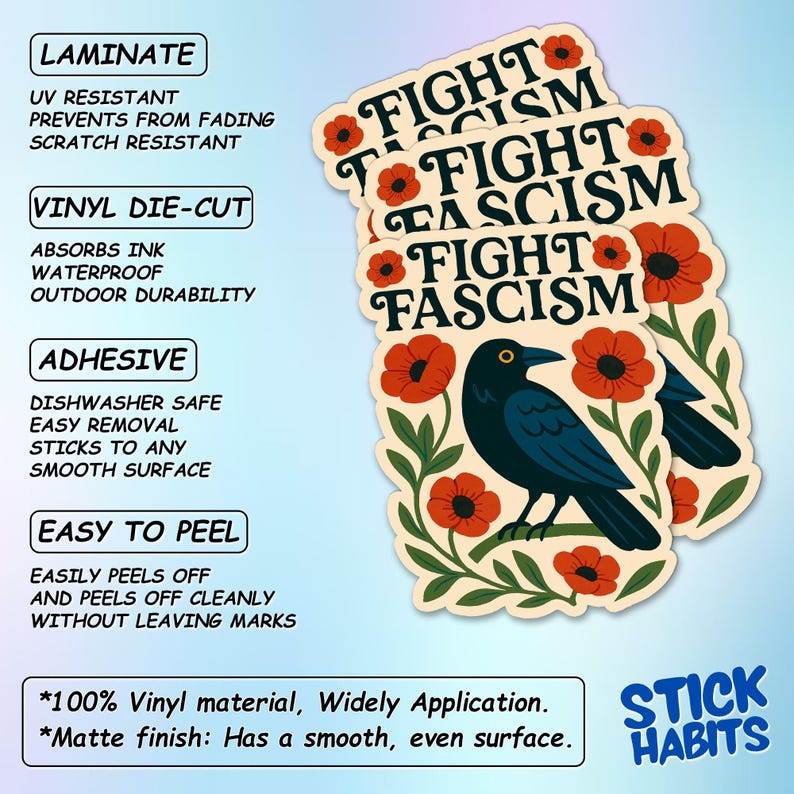 May include: A stack of vinyl die-cut stickers with the words "FIGHT FASCISM" in a stylized font, adorned with red flowers and a dark blue raven. The stickers are waterproof and easy to peel, with a matte finish.