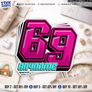 May include: A stack of stickers featuring the number "69" in a vibrant pink and black design, with the word "ANYNAME" in a teal font. The stickers are labeled "FAST SHIPPING", "WATERPROOF", and "DURABLE VINYL".