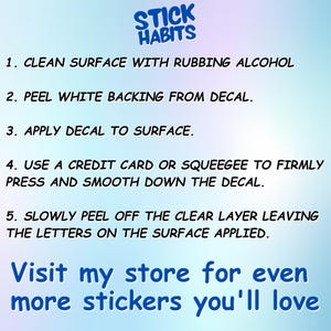 May include: A light blue gradient background with white text providing instructions for applying a decal. The text includes steps like cleaning the surface, peeling the backing, and smoothing the decal. The top of the image has the words "STICK HABITS" in blue.