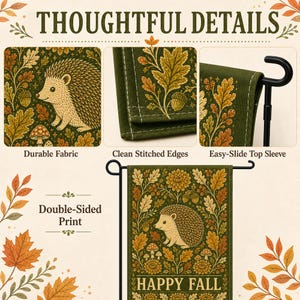 May include: A garden flag featuring a hedgehog, mushrooms, and autumn leaves on a dark green background with the text HAPPY FALL. The flag displays durable fabric, clean stitched edges, an easy-slide top sleeve, and a double-sided print design.