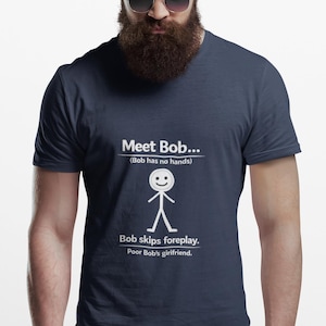 Bob stick figure T-Shirt | Funny Anatomy Joke