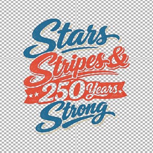 Peut inclure: Graphisme vintage avec le texte "Stars & Stripes & 250 Years Strong". Les mots sont en rouge et bleu avec une texture vieillie, sur fond transparent. Le design comprend deux petites étoiles.