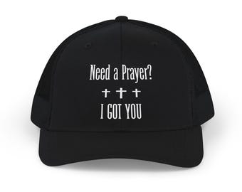 Need a Prayer? I Got You trucker cap | Christian prayer hat