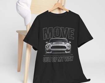 Move Out Of My Way Car Tee | Muscle Car Front Graphic