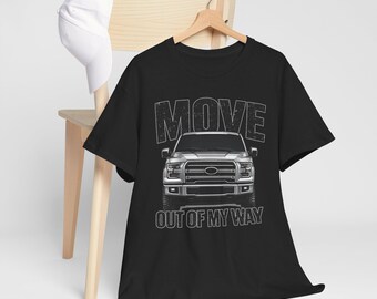 Move Out Of My Way Truck Tee | Front Grille Pickup Shirt