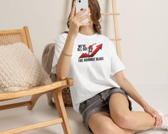 We've All Got The Hormuz Blues Tee | Red Arrow Gasoline Pump Price Rising Shirt