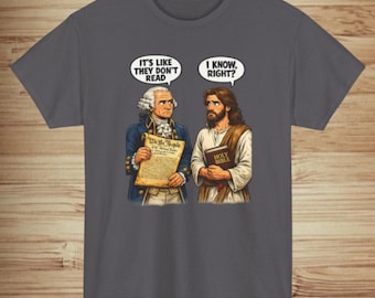 Washington and Jesus It's Like They Don't Read USA Tee | Funny History Religion USA 250 Graphic T-Shirt