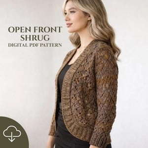 May include: A brown open-front shrug with a textured knit design. The garment features a V-neck and a rounded hemline. The text "OPEN FRONT SHRUG DIGITAL PDF PATTERN" is displayed on the upper left.