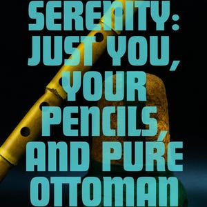 Op de afbeelding: Een gele bamboefluit en een bruin, getextureerd object tegen een zwarte achtergrond. De tekst in de afbeelding luidt: "Rumi Serenity: Just You, Your Pencils and Pure Ottoman Flow."