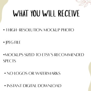 May include: White background with the text "WHAT YOU WILL RECEIVE" in black. Bullet points list: 1 high-resolution mockup photo, JPEG file, mockups sized to Etsy's recommended specs, no logos or watermarks, and instant digital download.