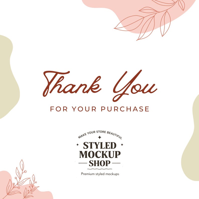 May include: A white square card featuring the brown text Thank You FOR YOUR PURCHASE. Below this, a logo reads STYLED MOCKUP SHOP with the text MAKE YOUR STORE BEAUTIFUL and Premium styled mockups. The design includes soft pink and beige abstract shapes.