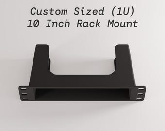 1U 10-Inch Custom Sized Rack Mount - Made to Your Width, Height & Depth Requirements