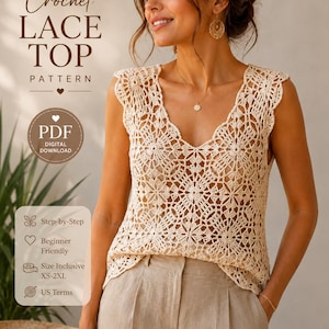 Pode incluir: Uma blusa sem mangas de renda de crochê na cor creme com um padrão de motivos florais repetitivos. O padrão PDF digital inclui o texto Crochet LACE TOP PATTERN, PDF DIGITAL DOWNLOAD, Step-by-Step, Beginner Friendly, Size Inclusive XS-2XL e US Terms.