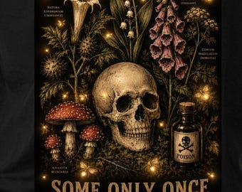 All Plants Are Edible Some Only Once Shirt, Funny Gardening Tee, Dark Botanical Graphic T Shirt, Gothic Plant Lover Gift