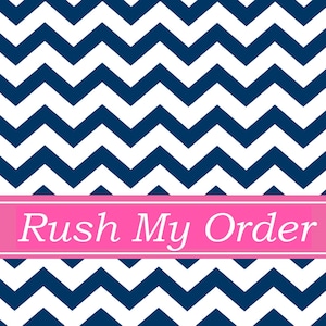 May include: A pink banner with white text that reads "Rush My Order" against a background of white and navy blue chevron pattern.