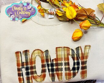 Howdy Shirt, Howdy Sweatshirt, Yeehaw Sweatshirt, Funny Southern Shirt, Cowgirl Shirt, Country Shirt, Howdy Appliqué Shirt