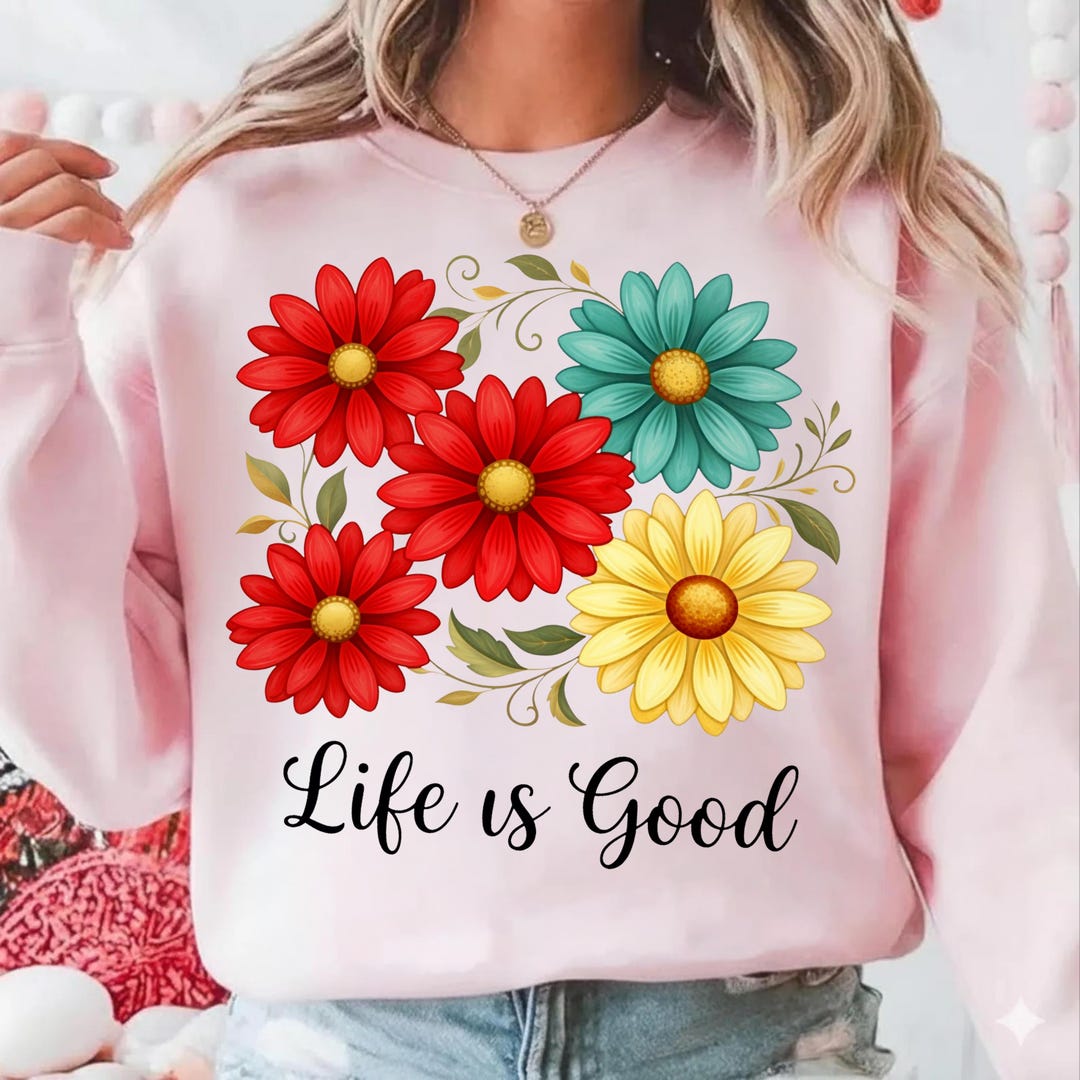 Life is Good PNG Retro Floral Shirt Design Positive Quote Sublimation ...