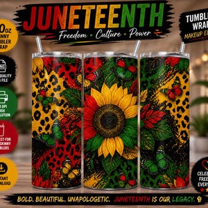 May include: A set of three 20oz skinny tumbler wraps with a Juneteenth theme. The design features a sunflower, butterflies, and leopard print in red, green, and yellow. The text includes "Juneteenth" and "Freedom, Culture, Power."