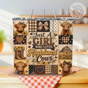 May include: A cylindrical tumbler with a metal straw featuring a patchwork design of Highland cows, sunflowers, and plaid patterns. The text reads Just A Girl Who Loves Highland Cows. The design includes hearts, bows, and a rustic barn scene.