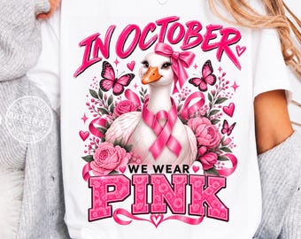 Breast Cancer Goose Shirt PNG, Pink October Shirt, In October We Wear Pink, Pink Ribbon Goose, Breast Cancer Awareness Gift,