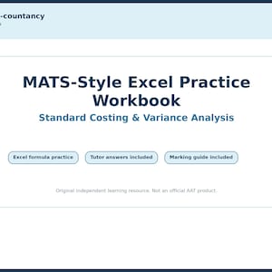 May include: A digital workbook cover titled MATS-Style Excel Practice Workbook: Standard Costing & Variance Analysis. It features the Care-countancy studios logo and three buttons labeled Excel formula practice, Tutor answers included, and Marking guide included.