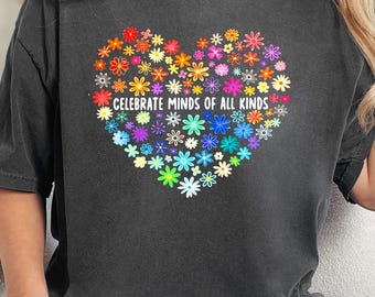 Comfort Colors® Floral Celebrate Minds of All Kinds Shirt, Neurodiversity Autism Awareness Gift