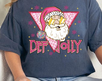 Comfort Colors® Def Jolly Santa Claus Tshirt, Pink Christmas Gift for Women