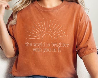 Comfort Colors® The World is Brighter With You In It Shirt, Mental Health Matters Gift
